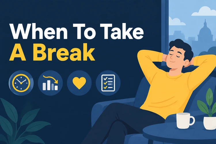 When To Take A Break